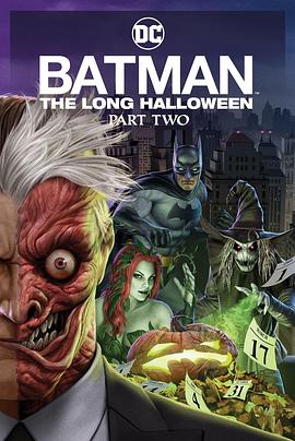 911爆料八卦网《蝙蝠侠：漫长的万圣节(下) Batman: The Long Halloween, Part 2》免费在线观看